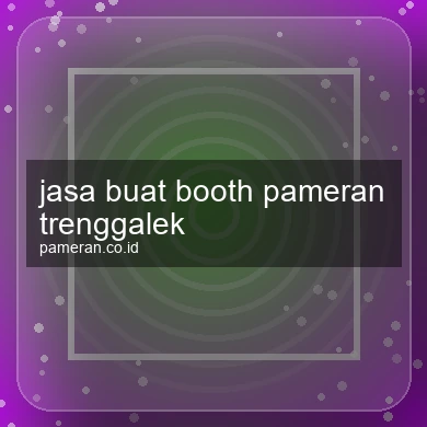 Jasa Buat Booth Pameran Trenggalek