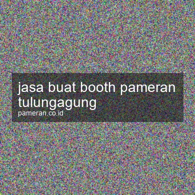 Jasa Buat Booth Pameran Tulungagung