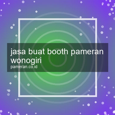 Jasa Buat Booth Pameran Wonogiri