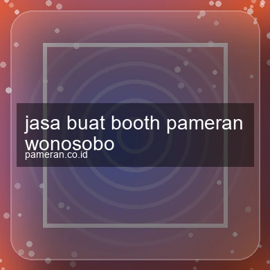 Jasa Buat Booth Pameran Wonosobo