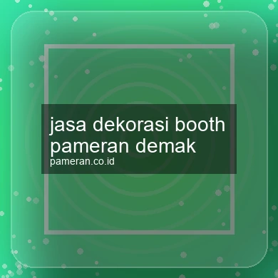 Jasa Dekorasi Booth Pameran Demak