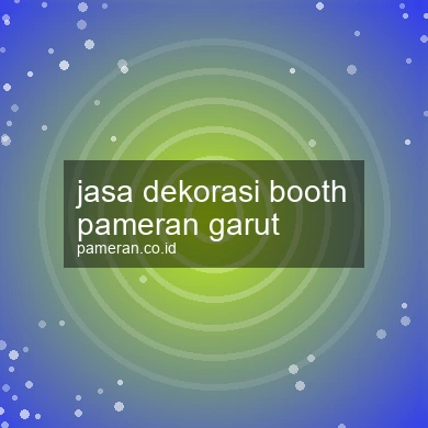Jasa Dekorasi Booth Pameran Garut