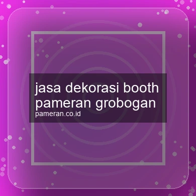 Jasa Dekorasi Booth Pameran Grobogan
