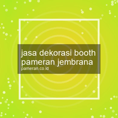 Jasa Dekorasi Booth Pameran Jembrana