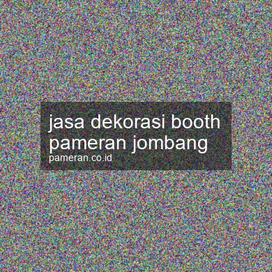 Jasa Dekorasi Booth Pameran Jombang