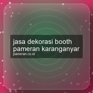 Jasa Dekorasi Booth Pameran Karanganyar