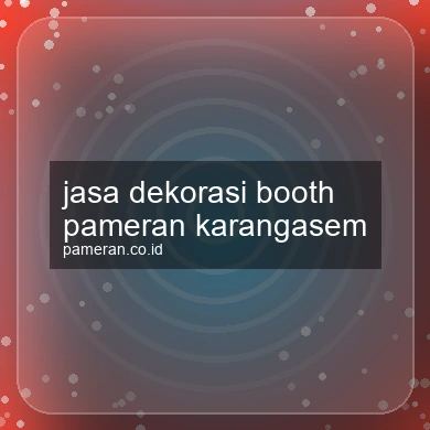 Jasa Dekorasi Booth Pameran Karangasem