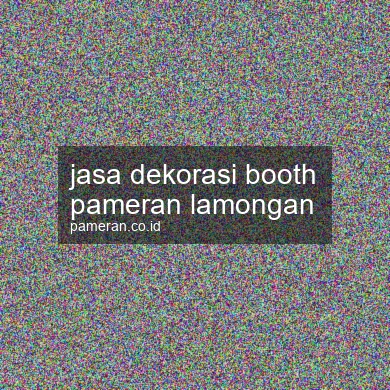 Jasa Dekorasi Booth Pameran Lamongan