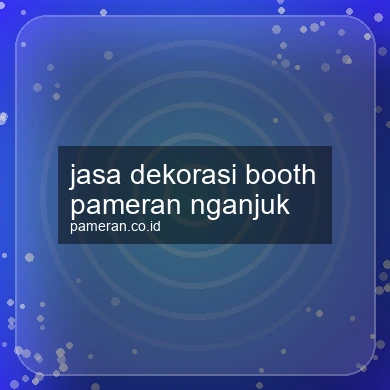 Jasa Dekorasi Booth Pameran Nganjuk