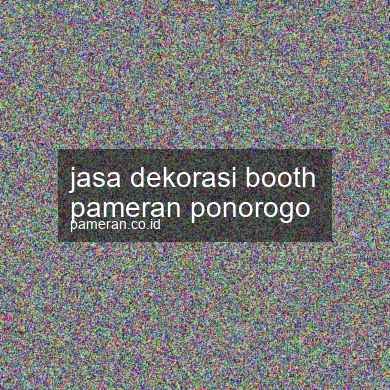 Jasa Dekorasi Booth Pameran Ponorogo