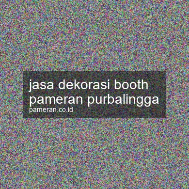 Jasa Dekorasi Booth Pameran Purbalingga
