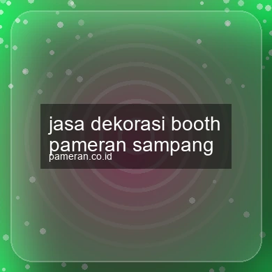 Jasa Dekorasi Booth Pameran Sampang