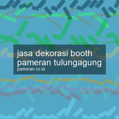 Jasa Dekorasi Booth Pameran Tulungagung