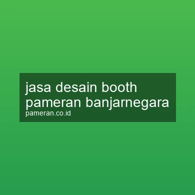 Jasa Desain Booth Pameran Banjarnegara