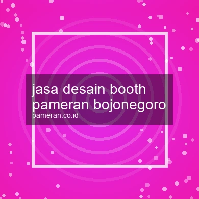 Jasa Desain Booth Pameran Bojonegoro