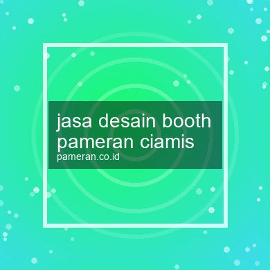Jasa Desain Booth Pameran Ciamis