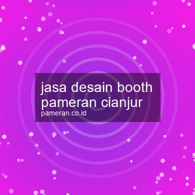 Jasa Desain Booth Pameran Cianjur