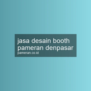 Jasa Desain Booth Pameran Denpasar