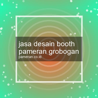 Jasa Desain Booth Pameran Grobogan