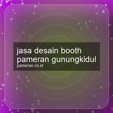 Jasa Desain Booth Pameran Gunungkidul