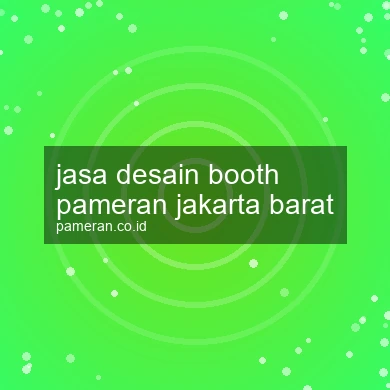 Jasa Desain Booth Pameran Jakarta Barat