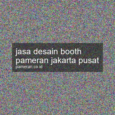 Jasa Desain Booth Pameran Jakarta Pusat