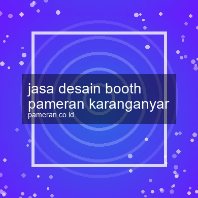 Jasa Desain Booth Pameran Karanganyar