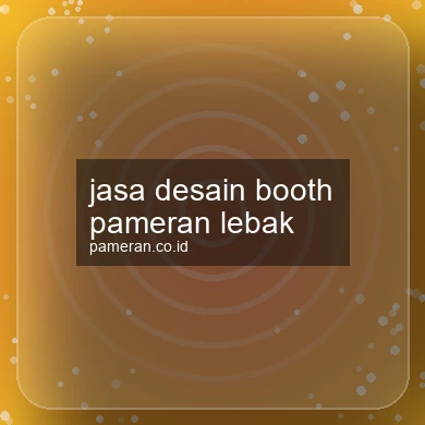 Jasa Desain Booth Pameran Lebak