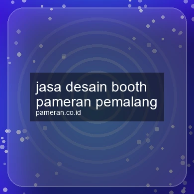 Jasa Desain Booth Pameran Pemalang