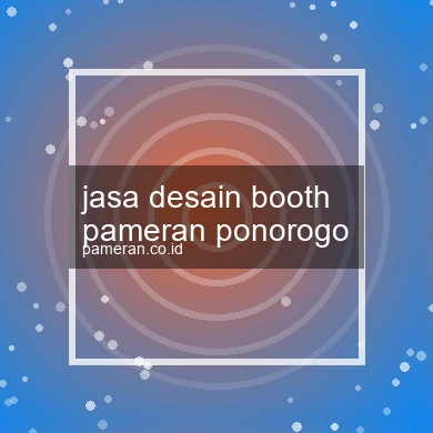 Jasa Desain Booth Pameran Ponorogo