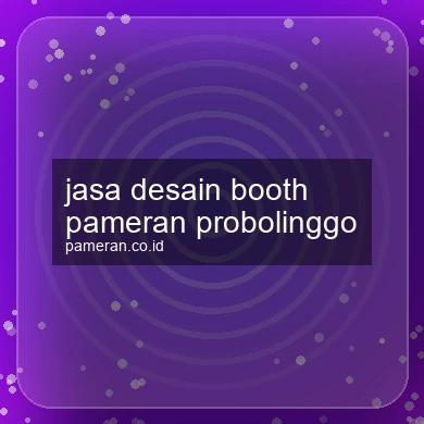 Jasa Desain Booth Pameran Probolinggo