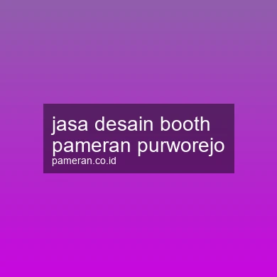 Jasa Desain Booth Pameran Purworejo