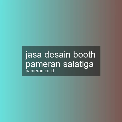 Jasa Desain Booth Pameran Salatiga