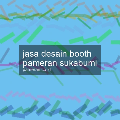 Jasa Desain Booth Pameran Sukabumi