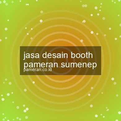 Jasa Desain Booth Pameran Sumenep