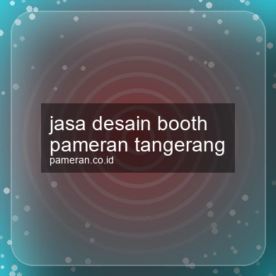 Jasa Desain Booth Pameran Tangerang