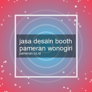 Jasa Desain Booth Pameran Wonogiri