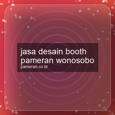 Jasa Desain Booth Pameran Wonosobo