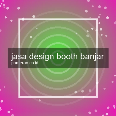 Jasa Design Booth Banjar