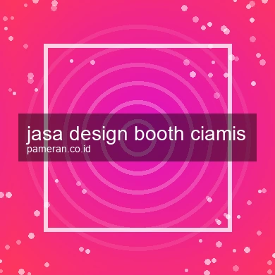 Jasa Design Booth Ciamis