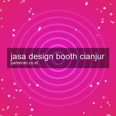 Jasa Design Booth Cianjur