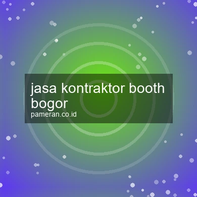 Jasa Kontraktor Booth Bogor