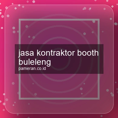 Jasa Kontraktor Booth Buleleng