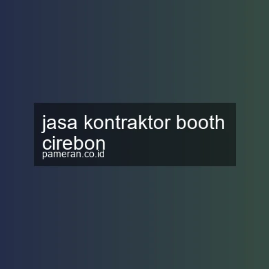 Jasa Kontraktor Booth Cirebon