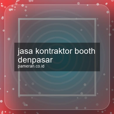Jasa Kontraktor Booth Denpasar