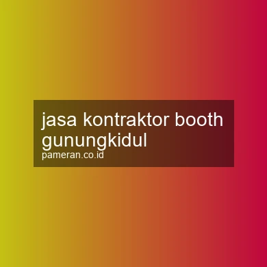 Jasa Kontraktor Booth Gunungkidul