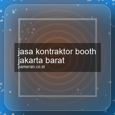 Jasa Kontraktor Booth Jakarta Barat