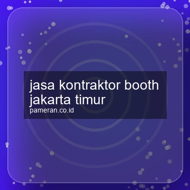 Jasa Kontraktor Booth Jakarta Timur