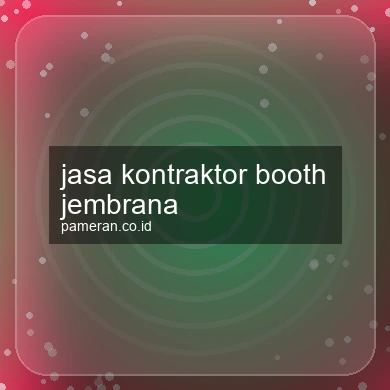 Jasa Kontraktor Booth Jembrana