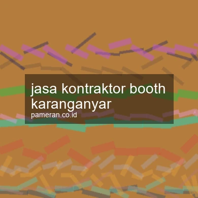 Jasa Kontraktor Booth Karanganyar